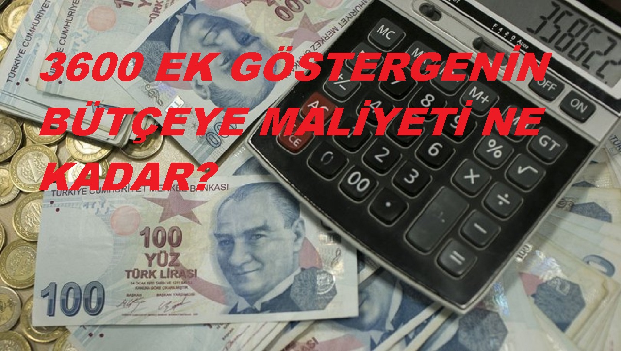 3600 ek gösterge’nin bütçeye maliyeti ne kadar? Öğretmen, hemşire, polis, din görevlisine 3600 ek gösterge 2021 yılında çıkacak mı?