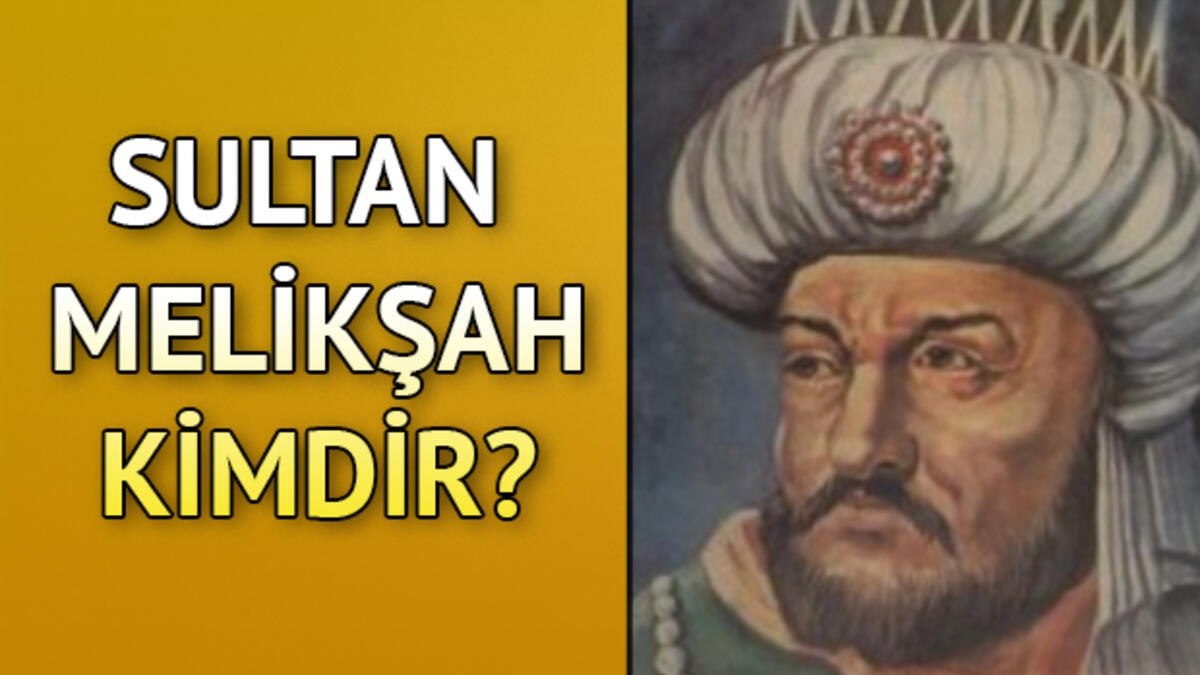 Tarihte Melikşah Ne Zaman ve Nasıl Öldü? Sultan Melikşah kim nasıl öldürttü? Melikşah’ın yerine kim geldi?