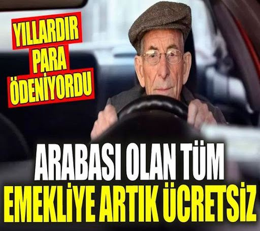 Arabası Olan Tüm Emekliye Artık Ücretsiz