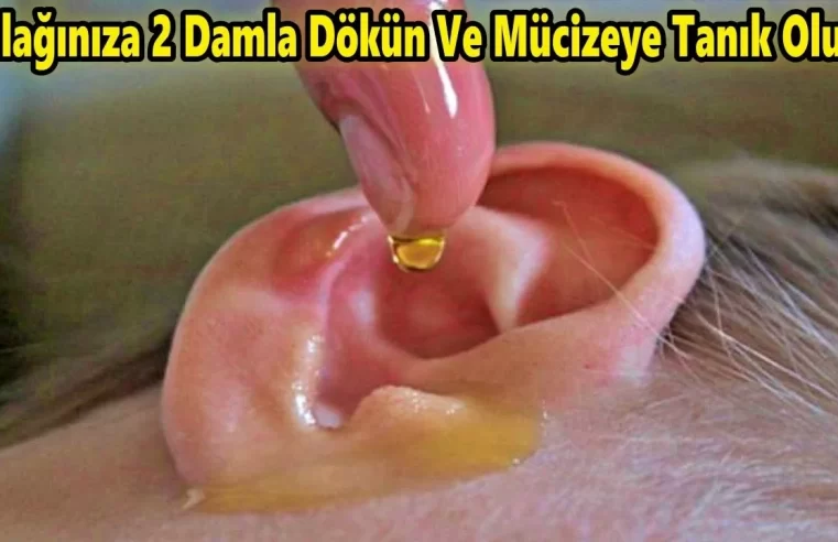 Kulağınıza 2 Damla