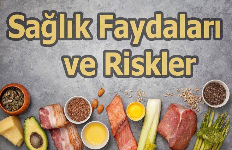 Sağlık Faydaları ve Riskler