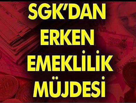 SGK dan Erken Emeklilik Müjdesi