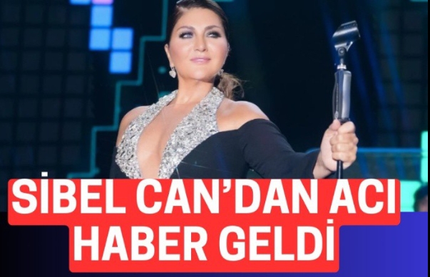 Sibel Can’ı yıkan